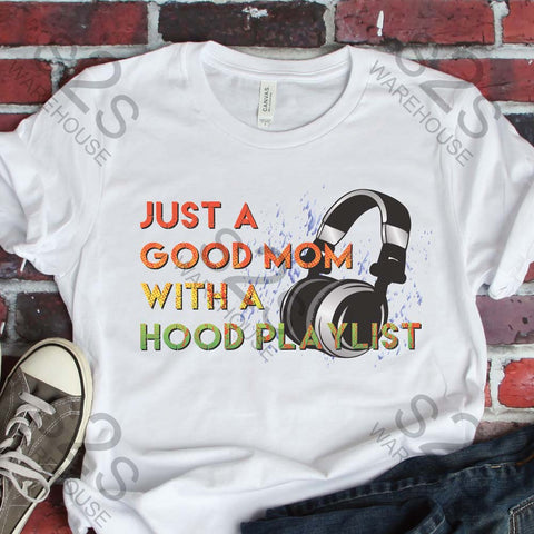 Just A Good Mom With A Hood Playlist