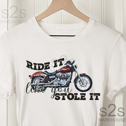 Ride It Like Stole It Motorcycle